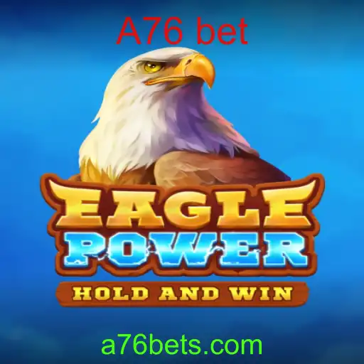 EaglePower: Descubra as Emoções do Jogo com A76 Bet