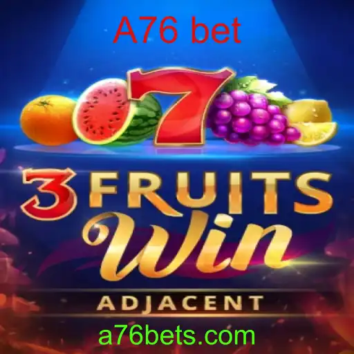 Descubra o Empolgante Mundo de 3FruitsWin e A76 Bet